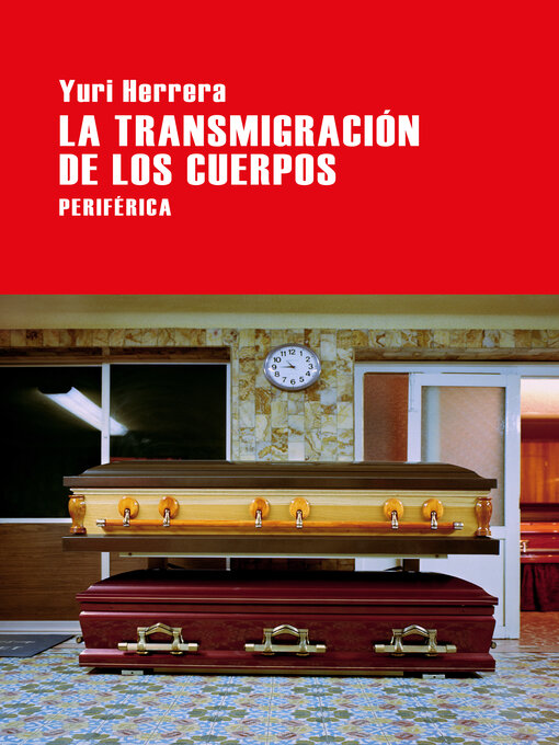 Title details for La transmigración de los cuerpos by Yuri Herrera - Available